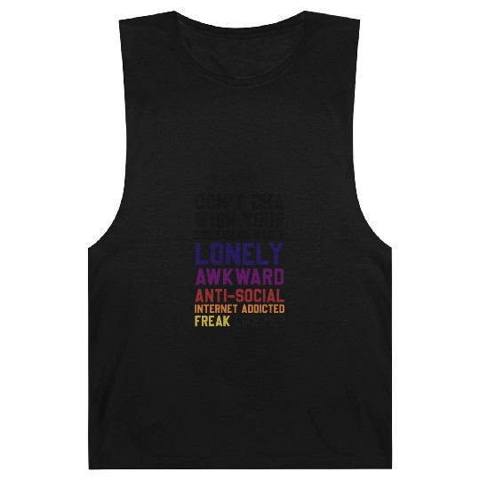 Don't Cha Wish Your Girlfriend Was A Lonely Awkwar Barnard Tanks