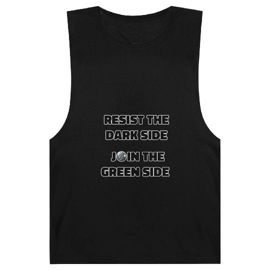 Resist The Dark Side Join The Green Side Barnard Tanks