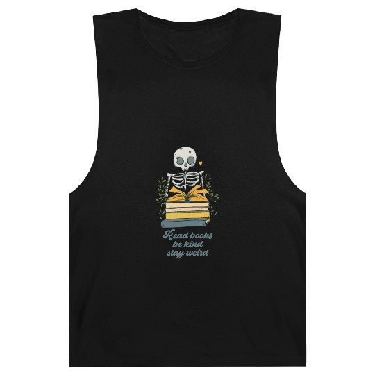 Read Books Be Kind Stay Weird Funny Book Lover Barnard Tanks