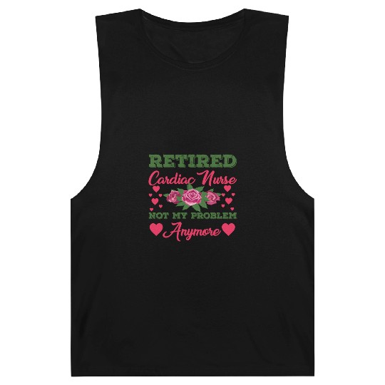 Retired Cardiac Nurse Not My Problem Anymore Barnard Tanks