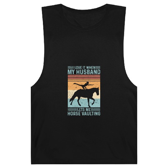 I Love It When My Husband Lets Me Horse Vaulting Barnard Tanks