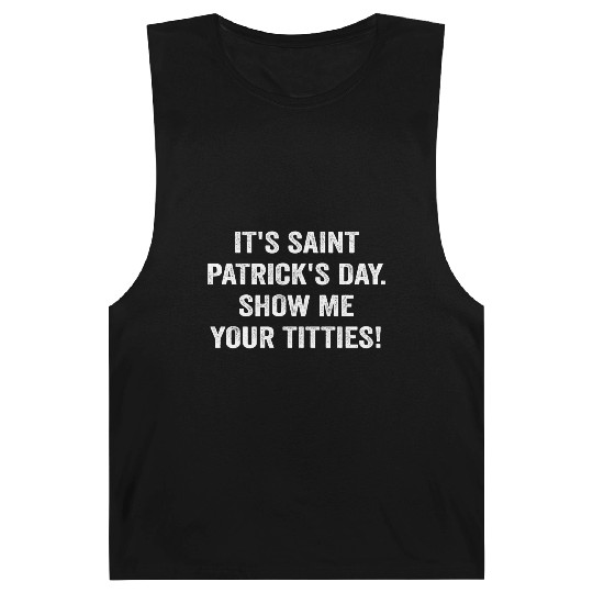 It’s Saint Patrick’s Day Show Me Your Titties Barnard Tanks
