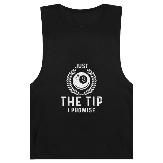 Just The Tip I Promise Funny Billiards Barnard Tanks