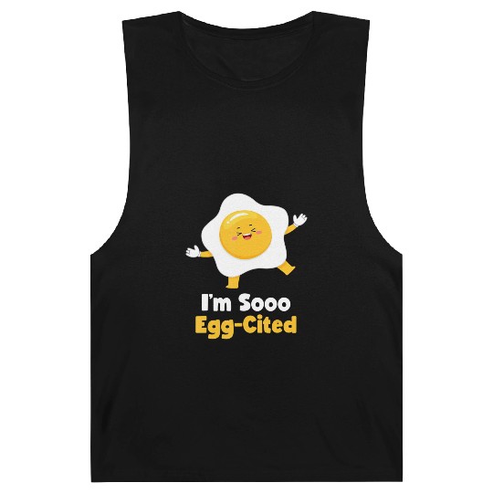I m Sooo Egg Cited Breakfast Fried Egg Easter Sun Barnard Tanks