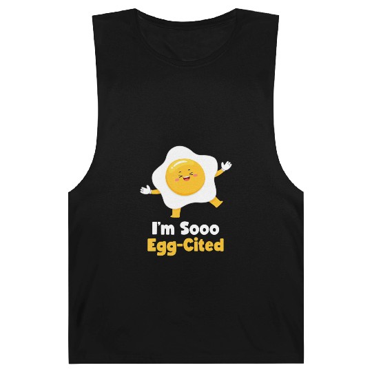 I m Sooo Egg Cited Breakfast Fried Egg Easter Sun Barnard Tanks