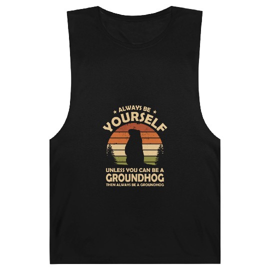 Always Be Yourself Groundhog Barnard Tanks