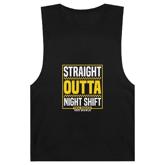 Straight Outta Night Shift Taxi Driver Cab Driver Barnard Tanks