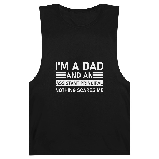 I'm A Dad And An Assistant Principal - Funny Barnard Tanks