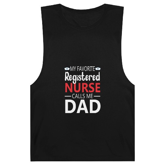 My Favorite Registered Nurse Calls Me Dad Barnard Tanks