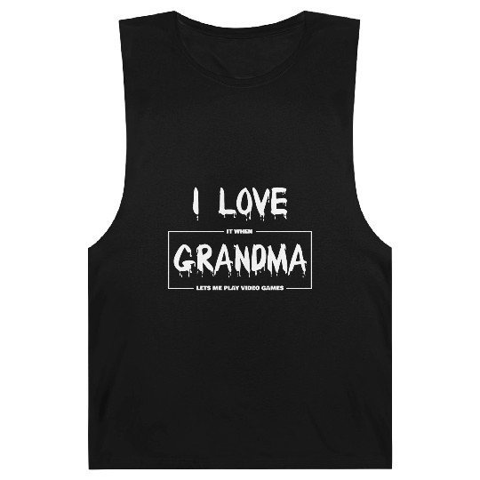 I love my grandma Funny sarcastic video games Barnard Tanks
