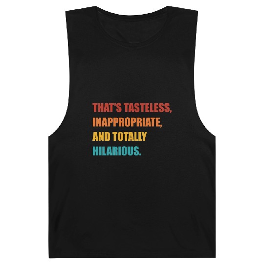 That's Tasteless, Inappropriate Barnard Tanks