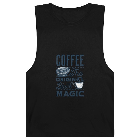 Coffee is the original Black Magic Barnard Tanks