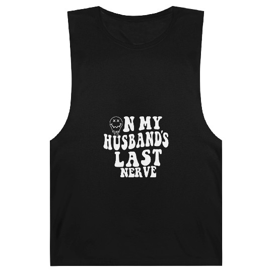 on my husband's last nerve funny gift for wife Barnard Tanks