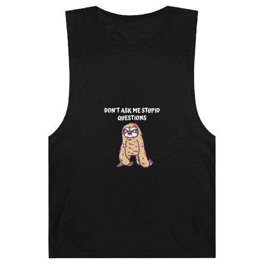 Dont Ask Me Stupid Questions Funny Sarcastic Humor Barnard Tanks