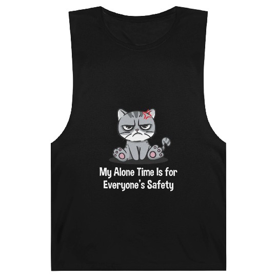 My Alone Time Is for Everyones Safety Sarcastic Fu Barnard Tanks