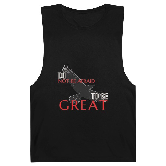 Do Not Be Afraid To Be Great Barnard Tanks