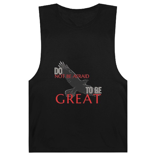 Do Not Be Afraid To Be Great Barnard Tanks