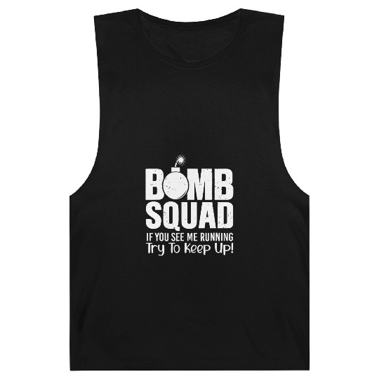 Bomb Squad If You See Me Running Eod Tech Barnard Tanks