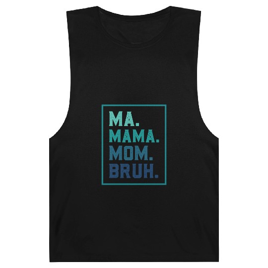 Ma Mama Mom Bruh Mothers/Funny Vintage Mommy/Happy Barnard Tanks