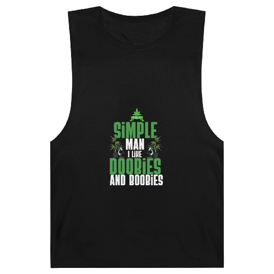 I'm A Simple Man I Like Doobies And Boobies Weed Barnard Tanks