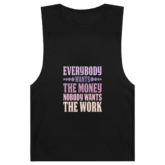 Everybody Wants The Money Nobody Wants The Work 6 Barnard Tanks
