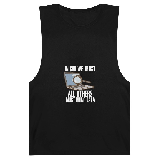 In God We Trust All Others Must Bring Data Barnard Tanks