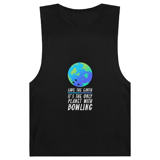 Save The Earth Funny Bowling Barnard Tanks
