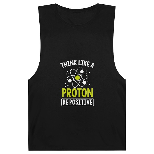 Think Like A Proton Be Positive Science Teacher Barnard Tanks