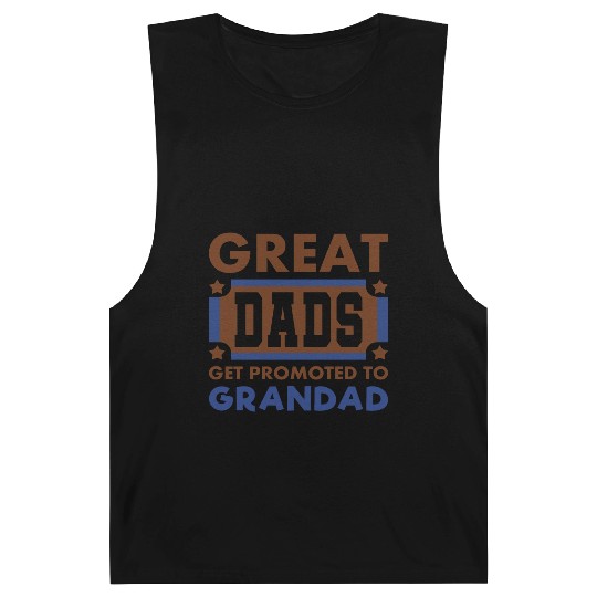 Great Dads Get Promoted To Grandad Funny Barnard Tanks