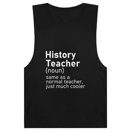 History Teacher Funny Definition Barnard Tanks