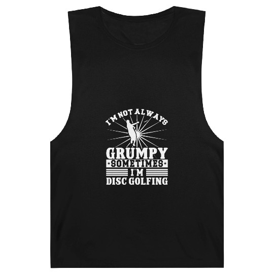I'm not grumpy i'm Disc Golfing Barnard Tanks