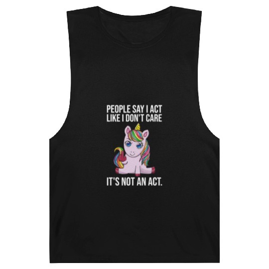 People Say I Act Like I Dont Care Funny Barnard Tanks