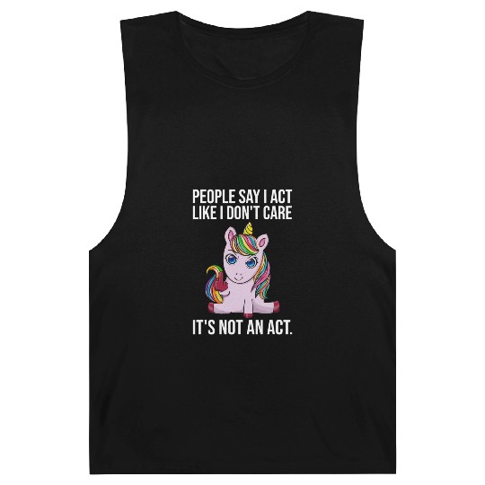 People Say I Act Like I Dont Care Funny Barnard Tanks