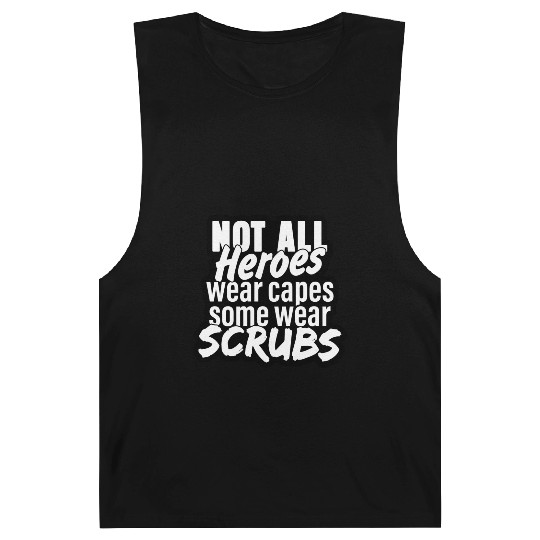 Not all heroes wear capes, some wear scrubs Barnard Tanks