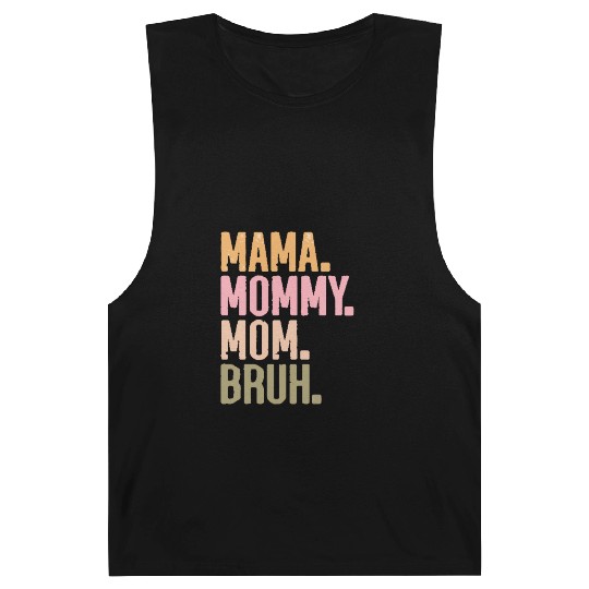 MAMA MOMMY MOM BRUH Barnard Tanks