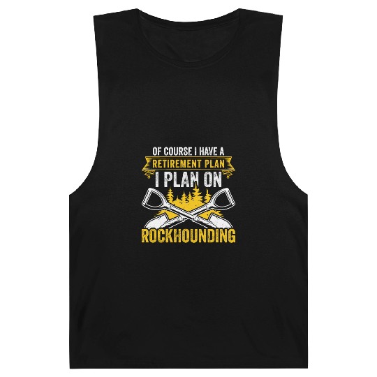 Retirement Plan Rockhounding Geologist Rockhound Barnard Tanks