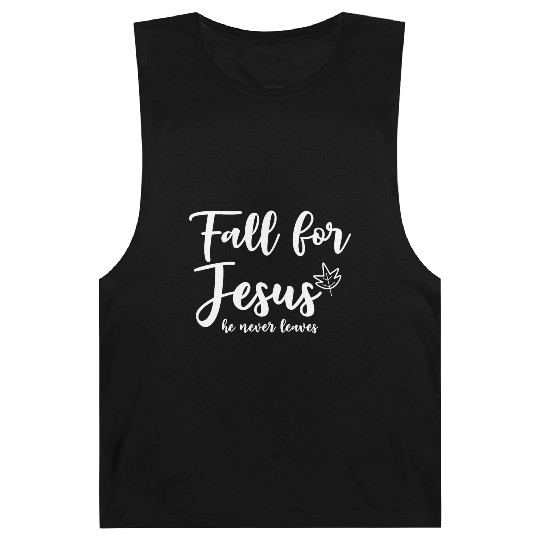 Fall For Jesus, He Never Leaves 2 Barnard Tanks