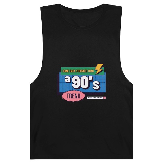 I Come Back Stronger Than A 90's Trend Barnard Tanks