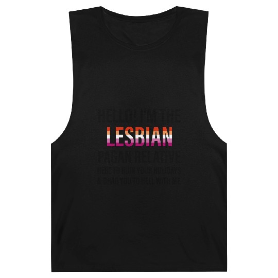 I'M THE LESBIAN PAGAN RELATIVE HERE TO RUIN Barnard Tanks