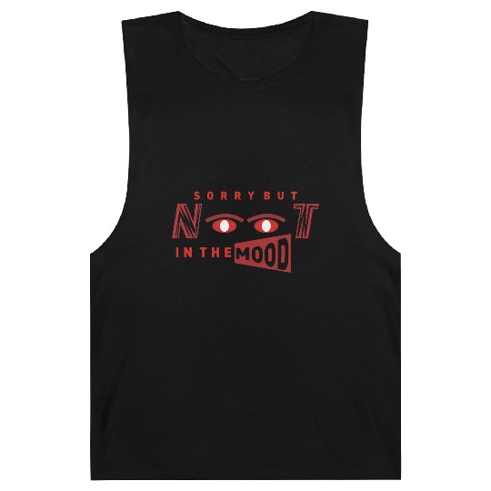 Sorry But Not in the Mood (Trending Typography) Barnard Tanks