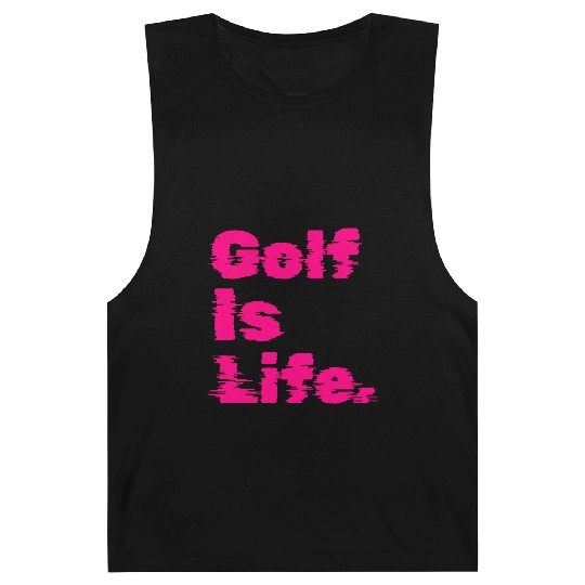 Golf Is Life, Hot Pink, Golfer, I Like Golf Barnard Tanks