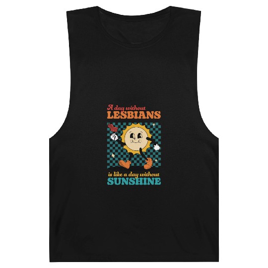 A day without LESBIANS is like a day Barnard Tanks