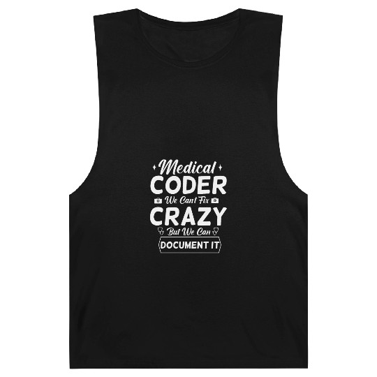 Funny Medical Coder We Can't Fix Crazy Barnard Tanks