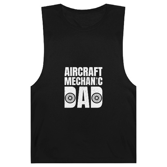 Great Aircraft Mechanic Dad Barnard Tanks