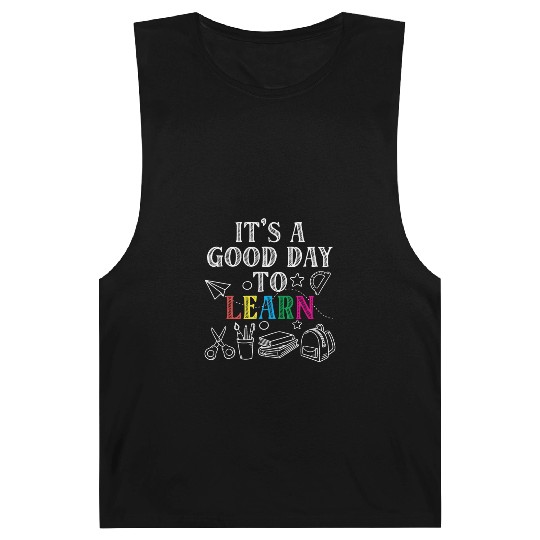It's A Good Day To Learn Back To School Teacher Barnard Tanks