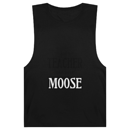 Just a teacher who loves moose Barnard Tanks