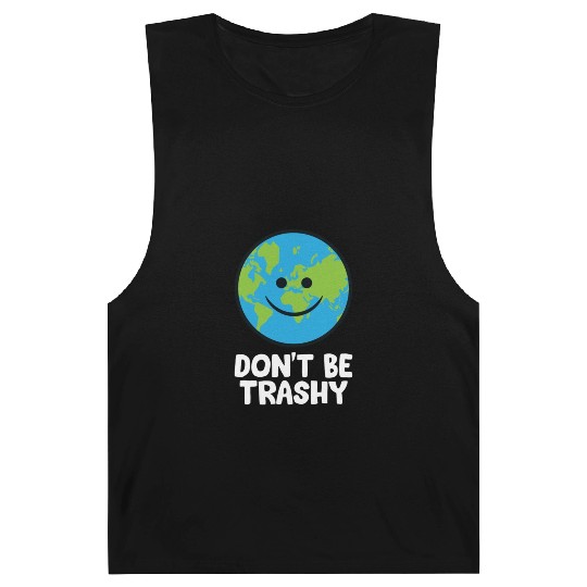 Dont Be Trashy Save The Planet Nature Earth Barnard Tanks