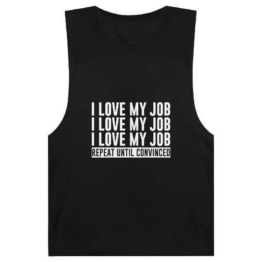 I Love My Job, Repeat Until Convinced 1 Barnard Tanks