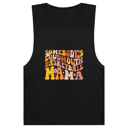 Funny Somebodys Loud Mouth Basketball Mama Mom Barnard Tanks