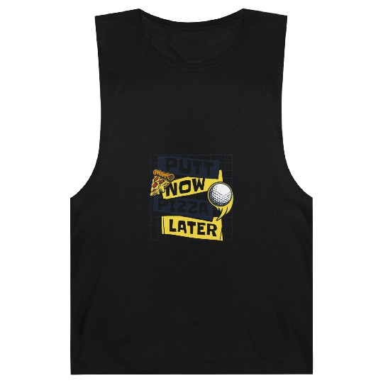 Putt Now Pizza Later Golfing Legend Player Pro Barnard Tanks